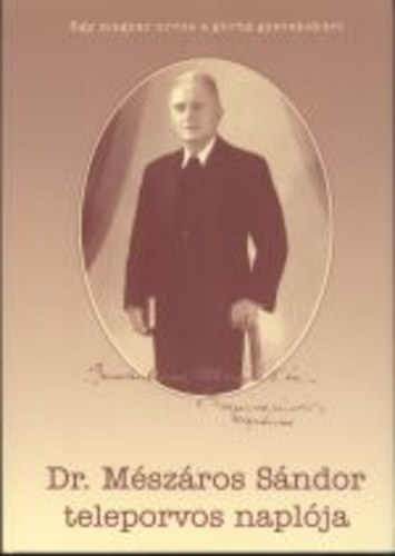 Dr. Mszros Sndor - Dr. Mszros Sndor teleporvos naplja