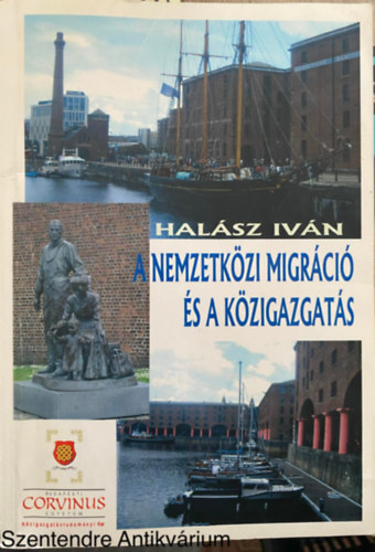 Halsz Ivn - A nemzetkzi migrci s kzigazgats