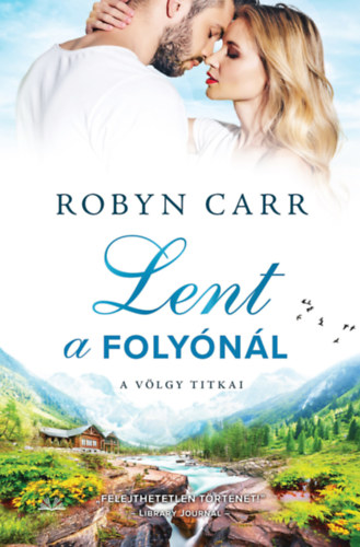 Robyn Carr - Lent a folyónál