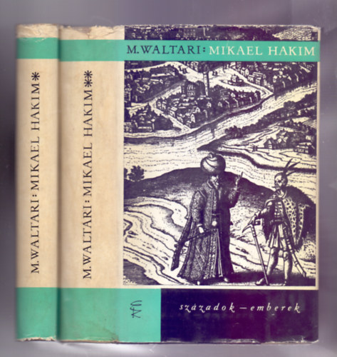 Mika Waltari - Mikael Hakim I-II. (Sz�zadok-emberek)