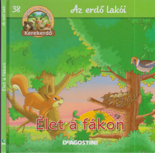 Feryal Kanbay - Stephan Gürtler - Élet a fákon (Kerekerdő- Az erdő lakói 38.)- állatfigurával