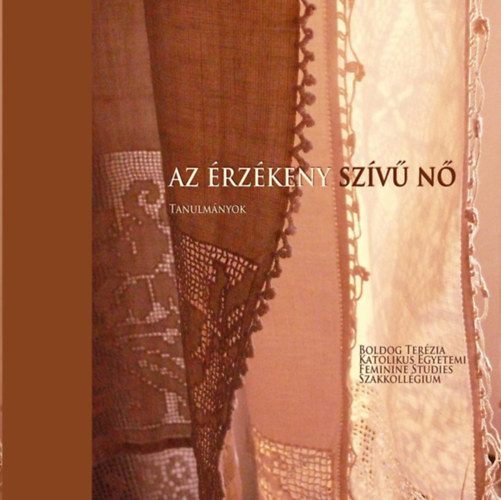 Az érzékeny szívű nő | Boldog Terézia Szakkollégium