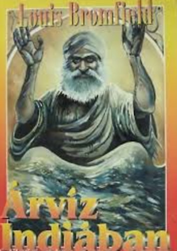 Louis Bromfield - �rv�z Indi�ban