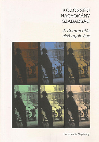 Közösség, hagyomány, szabadság - A Kommentár első nyolc éve