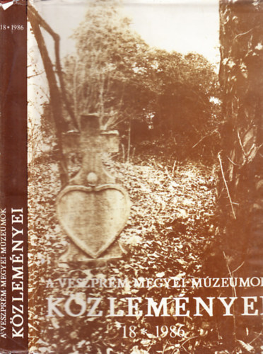 Uzsoki Andrs Trcsik Zoltn - A Veszprm Megyei Mzeumok Kzlemnyei 18. (1986)