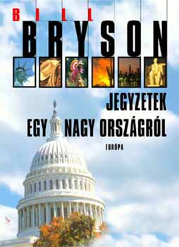 Bill Bryson - Jegyzetek egy nagy orsz�gr�l