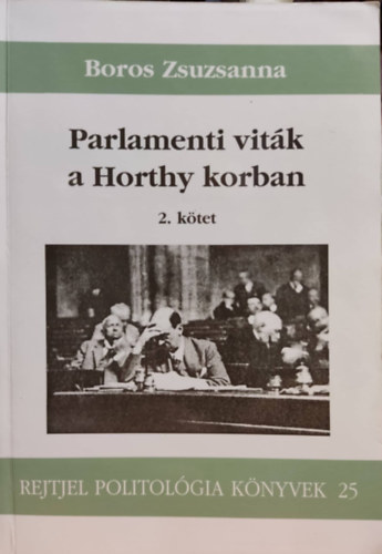 Boros Zsuzsanna - Parlamenti vit�k a Horthy korban 2.
