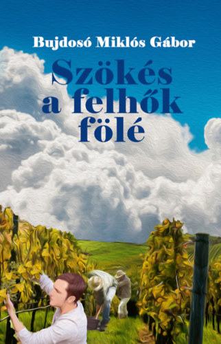 Bujdos Mikls Gbor - Szks a felhk fl