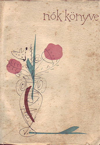 Gyenes Istv�n Szerk: Kov�cs Judit - N�k k�nyve