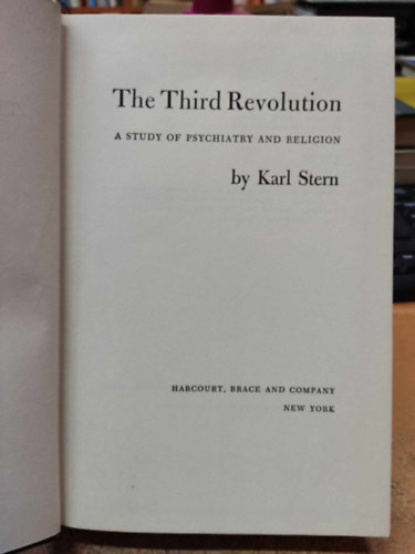 Karl Stern - The Third Revolution: A Study of Psychiatryand Religion (A harmadik forradalom: A pszichitria s a valls tanulmnyozsa)