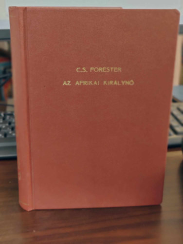 C.S. Forester - Az afrikai kirlyn