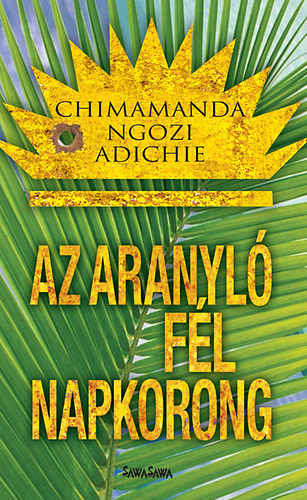 Chimamanda Ngoziadichie - Az aranyló fél napkorong