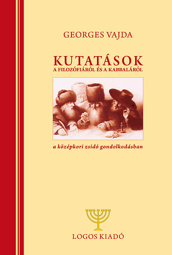 Georges Vajda - Kutatsok a filozfirl s a kabbalrl, a kzpkori zsid gondolkodsban