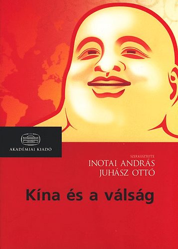 Inotai Andrs  (Szerk.); Juhsz Ott (Szerk.) - Kna s a vlsg