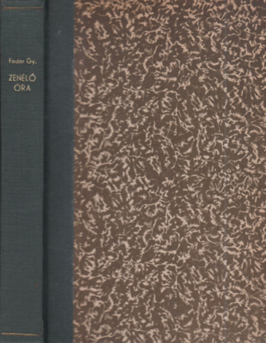 Fodor Gyula - Zen�l� �ra - T�rt�netek zen�r�l �s zen�szekr�l (Hincz Gyula rajzaival)