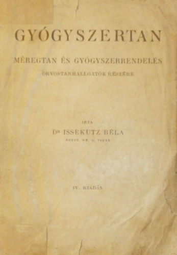 dr. Issekutz Bla - Gygyszerek s gygyts I.