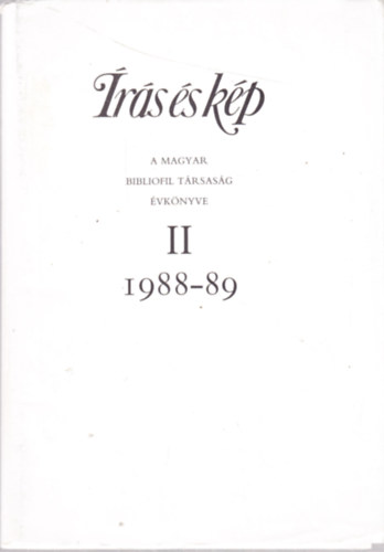 �r�s �s k�p - A magyar bibliofil t�rsas�g �vk�nyve II. 1988-89