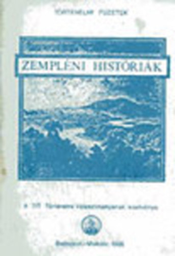 Hgye Istvn - Zemplni histrik I.- A honfoglalstl 1849-ig (Szemelvnyek a Trtnelembartok Krei rszre)