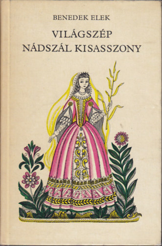 Benedek Elek - Vilgszp Ndszl kisasszony s ms mesk (K. Lukts Kat rajzaival)