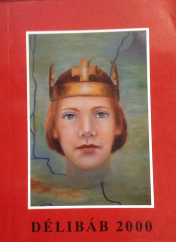 Kovács Zsolt, Gaál Ernő, Kelemen Ágnes, Nagy Mária, Kovács Antal, Hegedűs István Jakab Zsolt - Délibáb 2000