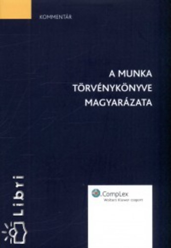 Berki K.; Hand T.; Horvth I. et al. - A Munka trvnyknyve magyarzata