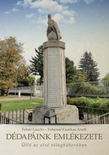 Fehr Lszl, Fehrn Fazekas Anett - Ddapink emlkezete : ll az els vilghborban