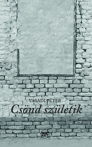 Vasadi Péter - Csönd születik
