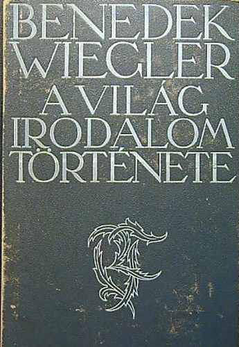 Paul Wiegler - A vilgirodalom trtnete I-II.