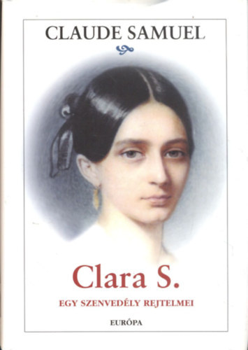Claude Samuel - Clara S. (Egy szenvedly rejtelmei)