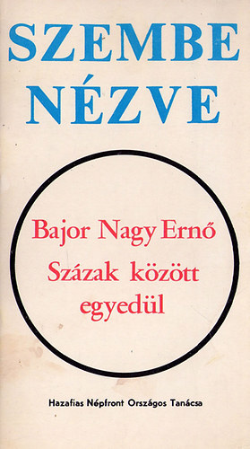 Bajor Nagy Ern - Szzak kztt egyedl