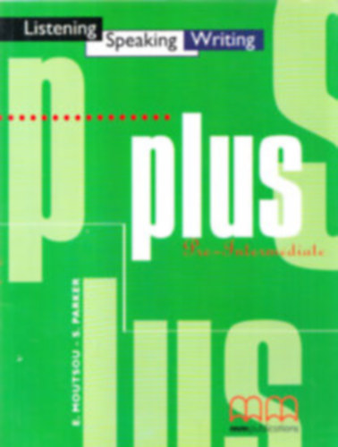 Moutsou-Parker - Listening,speaking,writing Plus Pre-Intermediate