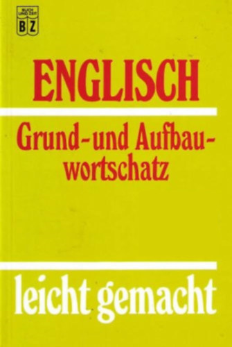 Lise Cribbin - Englisch: Grund-und Aufbau-wortschatz (leicht gemacht)