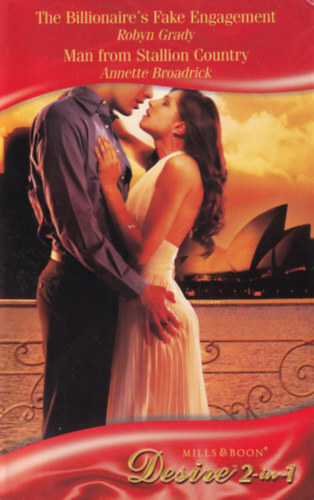 Annette Broadrick Robyn Grady - The billionaire's Fake Engagement - Man from Stallion Country