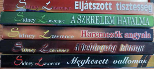 Sidney Lawrence k�nyvcsomag (5 db): Elj�tszott tisztess�g, A szerelem hatalma, Harcmez�k angyala, A boldogs�g k�nnye, Megk�sett vallom�s