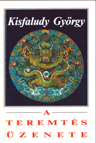 Kisfaludy Gy�rgy - A teremt�s �zenete