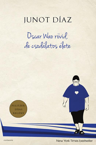 Junot Díaz - Oscar Wao rövid, de csodálatos élete