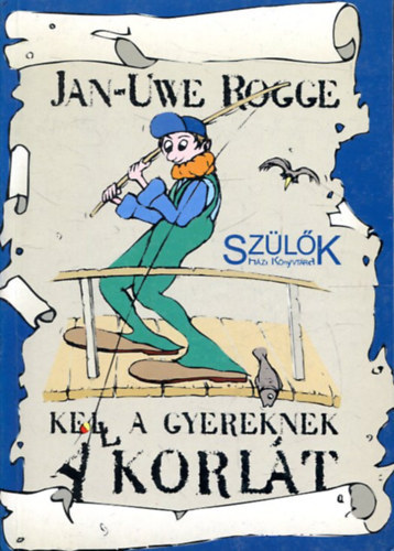 Jan-Uwe Rogge - Kell a gyereknek a korl�t