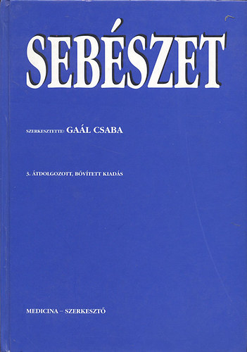 Dr. Gal Csaba  (szerk.) - Sebszet