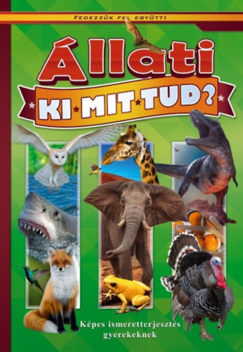 Olh Andor  (Szerk.) - llati ki-mit-tud?