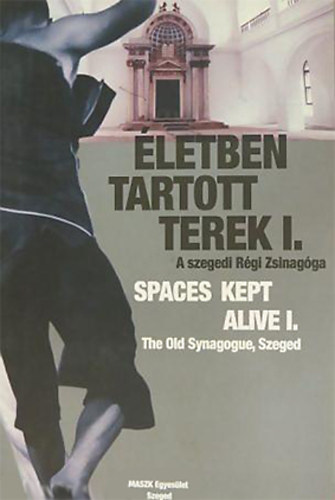 �letben tartott terek I. - a szegedi R�gi Zsinag�ga