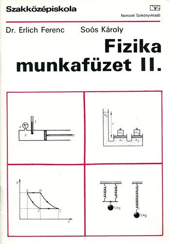 Sos Kroly Erlich Ferenc Dr. - Fizika munkafzet II. (58000/M/II.)