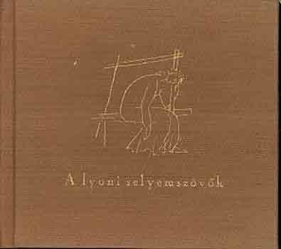 Jacques Gaucheron - A lyoni selyemszövők (ill. Bartha László)