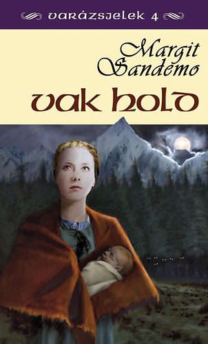 Margit Sandemo - Vak Hold - Var�zsjelek 4.