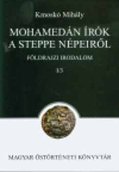 Kmosk� Mih�ly - Mohamed�n �r�k a steppe n�peir�l F�ldrajzi irodalom I/3