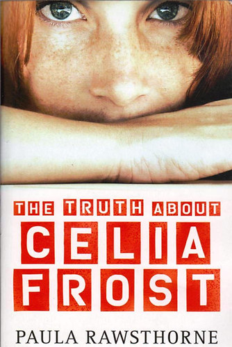 Paula Rawsthorne - The Truth About Celia Frost