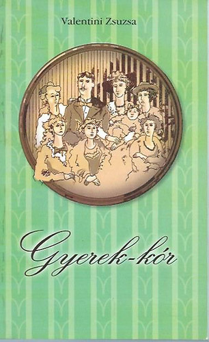 Valentini Zsuzsa - Gyerek-k�r