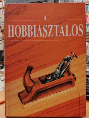 Peter Metcalfe - Hobbiasztalos (A fa megmunklsnak alapfogsai)