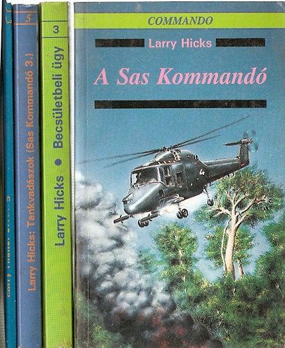 Larry Hicks - Sas kommand 1-4.: A Sas Kommand, Becsletbeli gy, Tankvadszok, Sivatagi tz