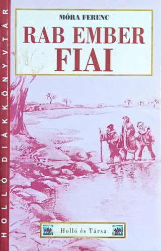 Móra Ferenc - Rab ember fiai