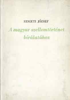 Szigeti Jzsef - A magyar szellemtrtnet brlathoz